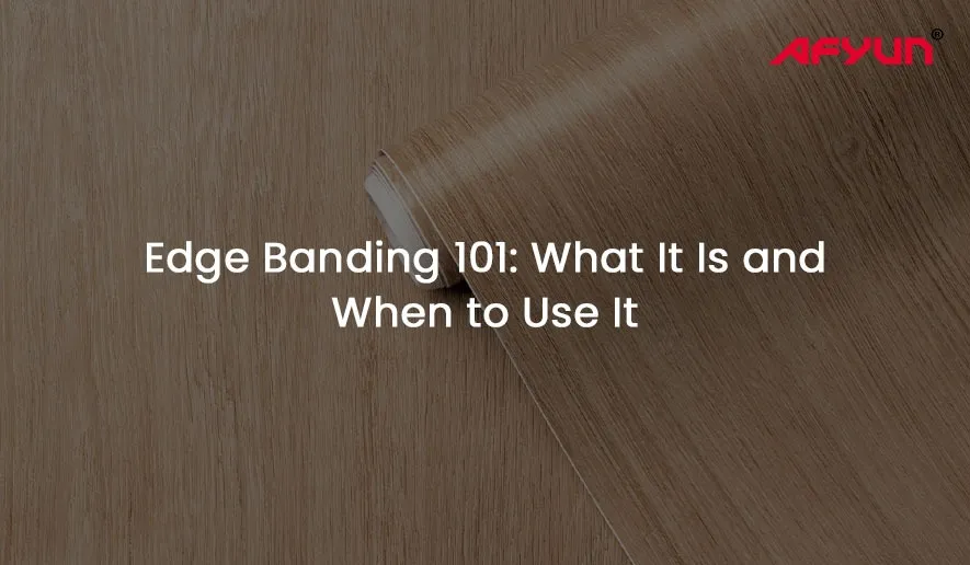 Edge Banding 101: What It Is and When to Use It