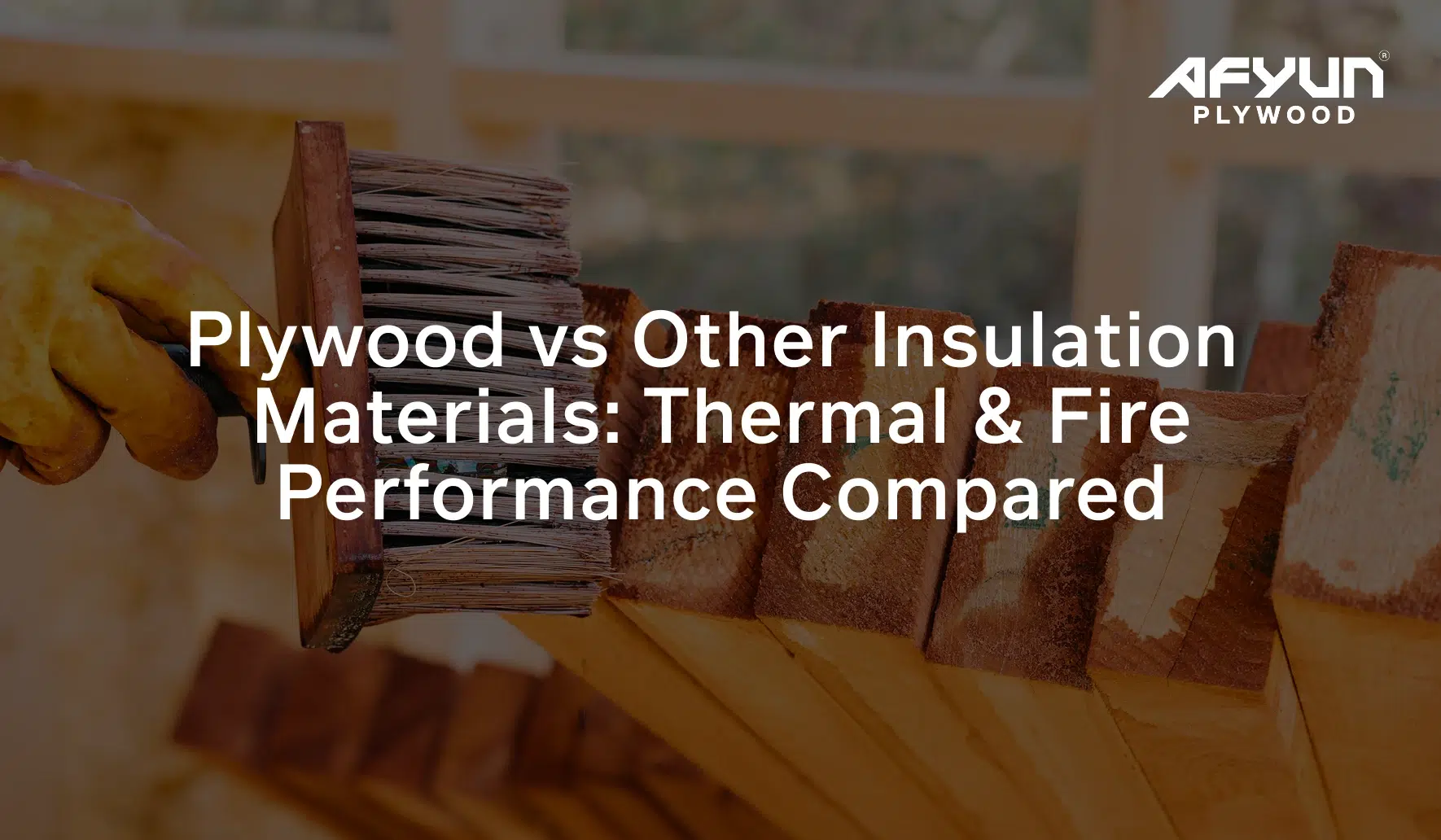 Comparing the Thermal Insulation Properties of Plywood Against Other Materials