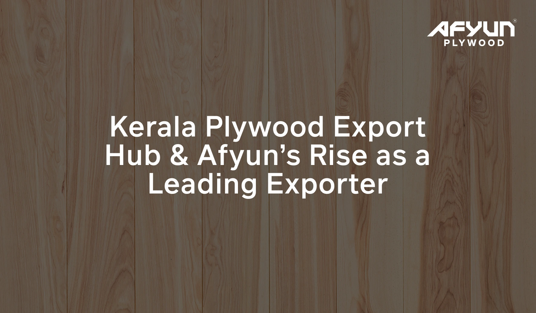 Global Plywood Exporter- Afyun