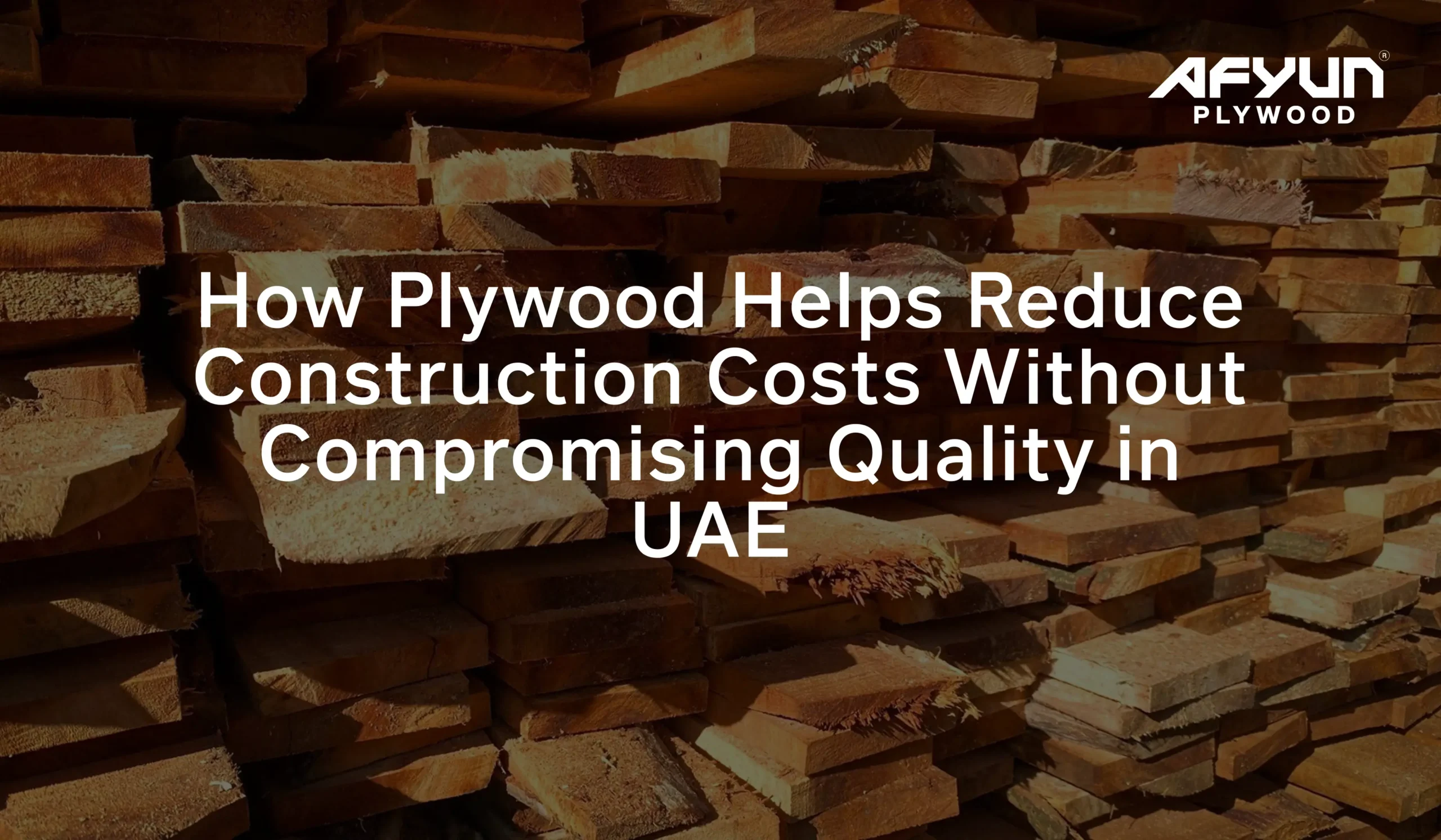 Fireman Fire Retardant Plywood used in modern UAE construction to improve fire safety and slow flame spread