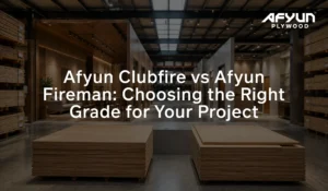 Afyun Clubfire vs Afyun Fireman fire retardant plywood comparison guide showing premium plywood sheets in a modern showroom for selecting the right fire-resistant plywood grade.